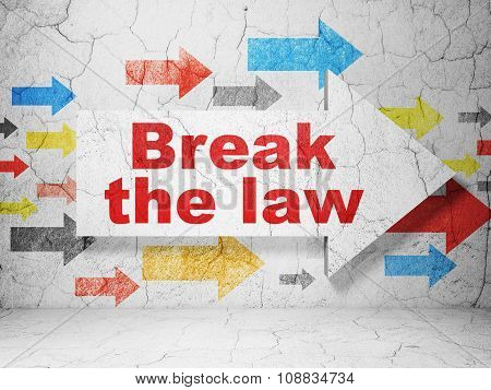Law concept: arrow with Break The Law on grunge wall background