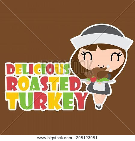 Cute pilgrim girl brings roasted turkey vector cartoon illustration for happy thanksgiving's day card design, wallpaper and kid t-shirt design