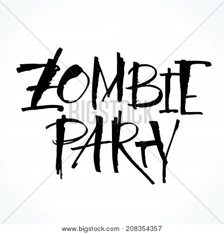 Zombie party lettering for Halloween. Handwritten modern calligraphy, brush painted letters. Vector illustration. Template for banners, posters, flyers, greeting cards or photo overlays.