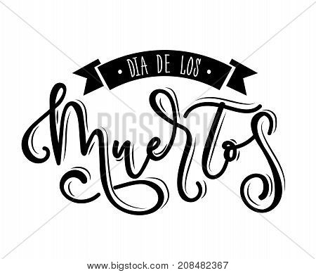 Dia de los Muertos lettering illustration. Hand sketched lettering for Day of the dead.  Postcard, print or celebration design template.