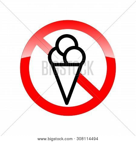 No Ice Cream Sing. No Ice-cream. Stop Ice Cream. Red Forbidding Symbol For Ice-cream. Ban Cold Dairy