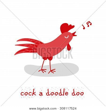 Cute Hand Drawn Rooster Sings A Song. Cartoon  Illustration. Inscription - Cock A Doodle Doo