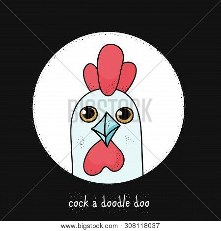 Hand Drawn Logo Of A Rooster. Cartoon  Illustration. Inscription - Cock A Doodle Doo