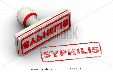 Syphilis. Seal And Imprint. Red Seal And Red Print Syphilis On White Surface. Isolated. 3d Illustrat