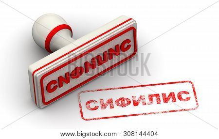Syphilis. Seal And Imprint. Red Seal And Red Print Syphilis In Russian Language On White Surface. Is