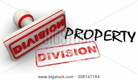 Division Of Property. Stamp And Imprint. Black Text Property And Red Rubber Stamp And Print Division