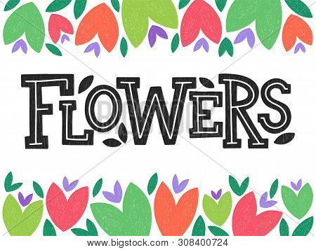 Vector Illustration Of Flowers Text For Logo Design And Branding. Hand Drawn Lettering, Typography W