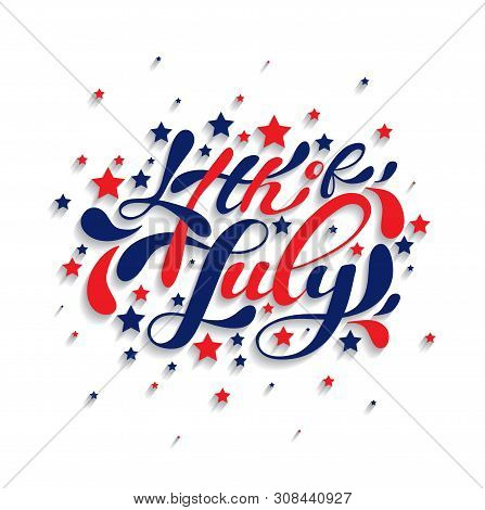 Fourth Of July Hand Drawn Lettering. Perfect For Greeting Card, Banner And Other. Happy Independence