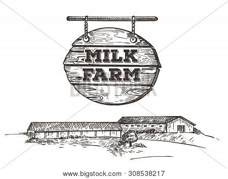 Rustic Landscape Style Sketch. Vector Image Of A Dairy Farm. Retro Illustration.