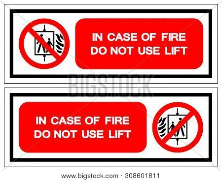 In Case Of Fire Do Not Use Lift Symbol Sign, Vector Illustration, Isolate On White Background Label 