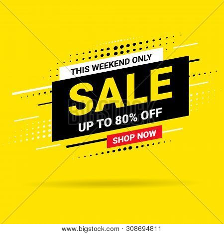 Hurry This Weekend Only Sale Banner, Poster Background. Big Sale, Special Offer, Discounts, Up To 80