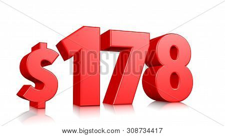 178$ One Hundred Seventy-eight Price Symbol. Red Text Number 3d Render With Dollar Sign On White Bac