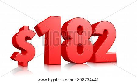 182$ One Hundred Eighty Two Price Symbol. Red Text Number 3d Render With Dollar Sign On White Backgr