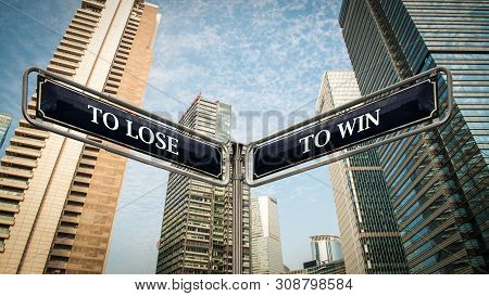 Street Sign The Direction Way To Win Versus To Lose