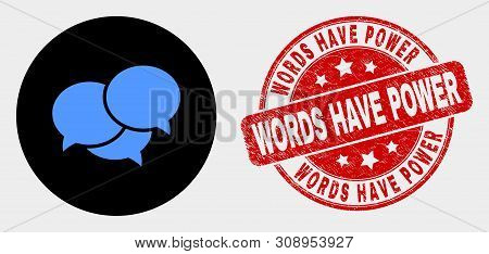 Rounded Webinar Messages Icon And Words Have Power Seal. Red Rounded Grunge Seal With Words Have Pow