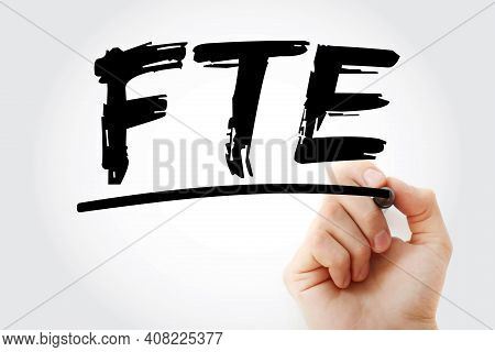 Fte - Full Time Equivalent Acronym With Marker, Business Concept Background