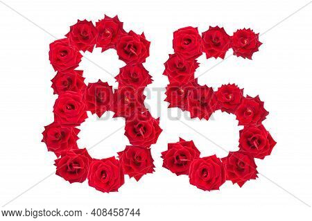 Numeral 85 Made Of Red Roses On A White Isolated Background. Red Roses. Element For Decoration. Eigh