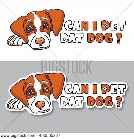 Can I Pet Dat Dog. Cute Sticker. Vector Illustration.