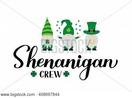 Shenanigan Crew Calligraphy Hand Lettering. Cute Cartoon Gnomes. Funny St. Patricks Day Quote.. Vect