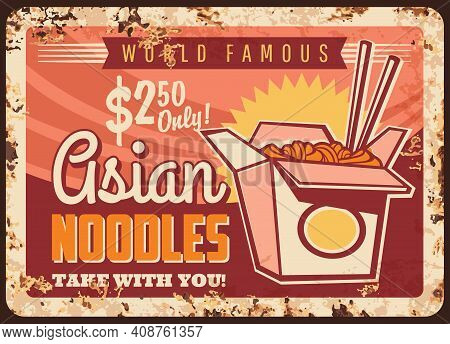 Asian Noodles Rusty Metal Plate, Vector Wok Box And Chopsticks Vintage Rust Tin Sign, Chinese Or Jap