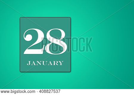 January 28 Is The Twenty-eighth Day Of The Month Calendar Date, White Tsyfra In Turquoise Frame On A