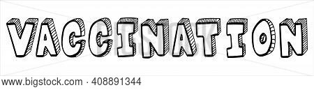 Vaccination, Simple Hand Drawn Lettering In Black And White