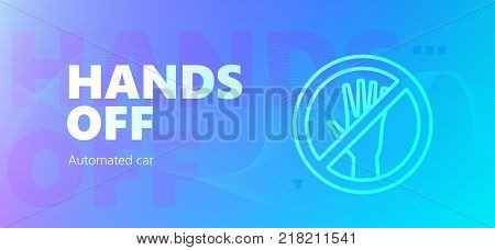 Blue colored automated car vector banner with Hands off words and crossed out hand symbol icon in outline style.