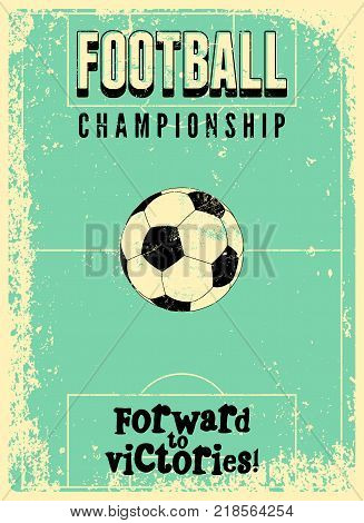 Football typographic vintage grunge style poster. Retro vector illustration.