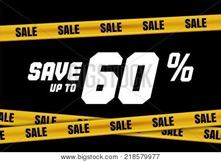 Big Sale banner with yellow stripes, police tape, police ribbon sign variation. Bright vivid sign with attention message Save up to 60 sale. Vellow tape - black friday sale. Caution symbol. Vector
