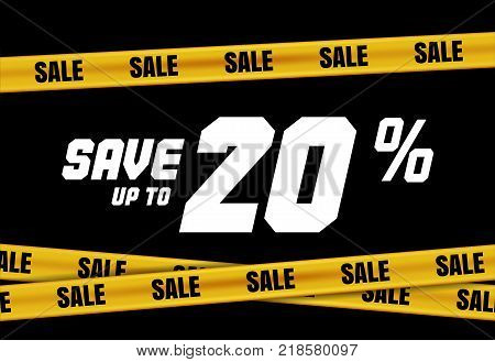 Big Sale banner with yellow stripes, police tape, police ribbon sign variation. Bright vivid sign with attention message Save up to 20 sale. Vellow tape - black friday sale. Caution symbol. Vector