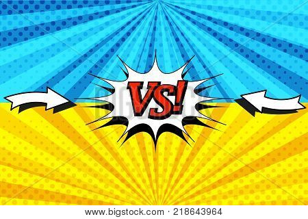 Comic book versus horizontal background with two opposite sides, arrows, white speech bubble, inscription, radial and halftone effects in blue and orange colors. Vector illustration