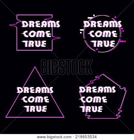 Glitched distorted 8 bit like text dreams come true in different pink geometric figures. Triangle octagonal square and circle. Hack looking letters on black background