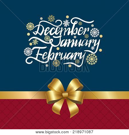 December january february winter months inscription on blue and burgundy of golden and silver snowflakes and snowballs vector decorated by bow