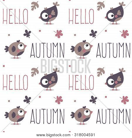 Seamless Cute Animal Autumn Pattern Made With Bird, Plant, Leaf, Hello Autumn