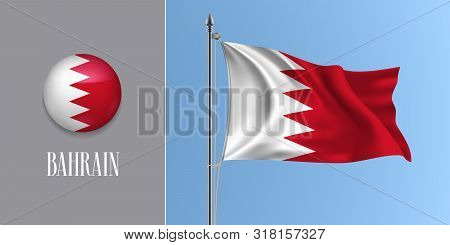 Bahrain Waving Flag On Flagpole And Round Icon Vector Illustration. Realistic 3d Mockup With Design 