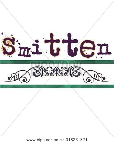 The Word Smitten In A Old Style Typewritter Font With Green Lines And Swirls On A White Background I