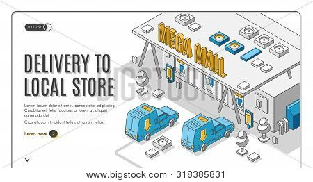 Delivery To Local Store Isometric Web Banner, Shipping Freight Trucks Stand On Parking At Huge Mega 
