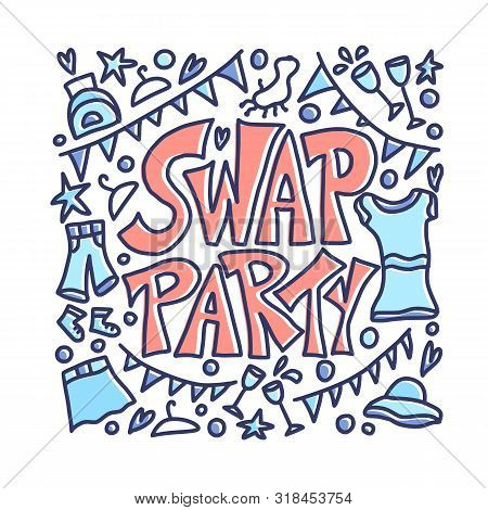 Swap Party Lettering With Doodle Style Decoration. Poster Template For Clothes, Shoes And Accessorie