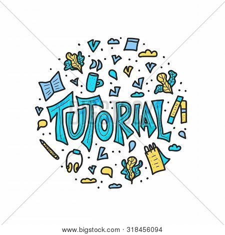Tutorial Concept. Vector Circle Composition Of E-learning Elements. Lettering With Lesson Decoration