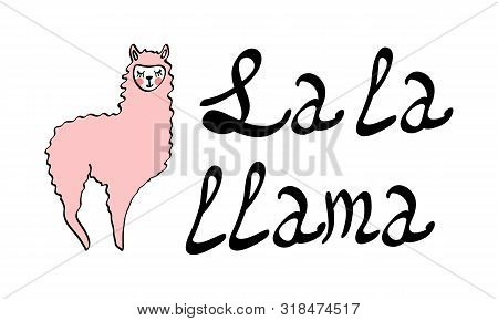 Cute Pink Doodle Lama With Lettering Isolated On White Background. Vector Illustration.