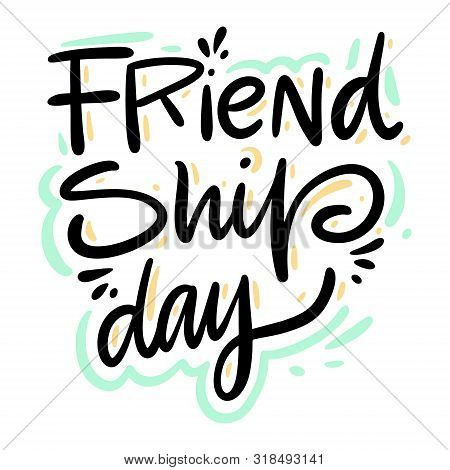 Friendship Day Hand Drawn Vector Lettering. Isolated On White Background.