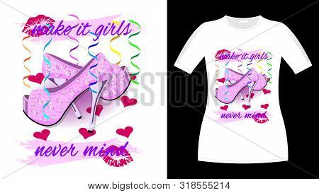 Girls Slogan Print Shirt. Fashionable Glamorous Composition. Pink Pair High-heeled Shoes With Hearts