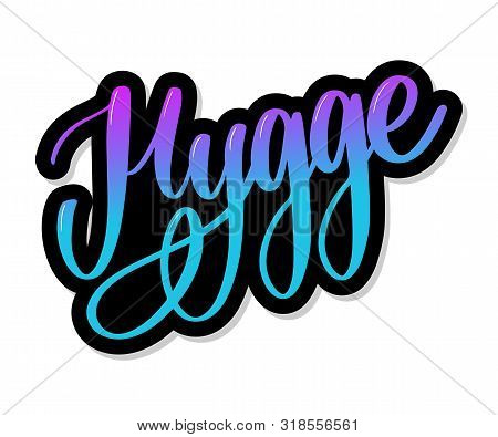 Lets Hygge. Inspirational Quote For Social Media And Cards. Danish Word Hygge Means Cozyness, Relax 