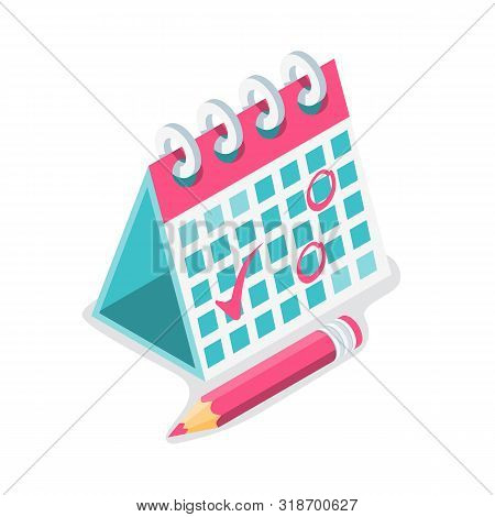 Mark Calendar Isometric Icon. Vector Illustration Cartoon Style. Red Pencil And Mark. Date Circled. 