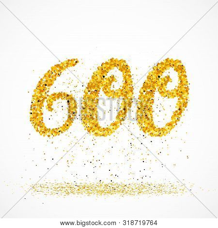 Beautiful Card With Number 600 Made With Little Glitter Gold Circles With Falling Glittery Particles
