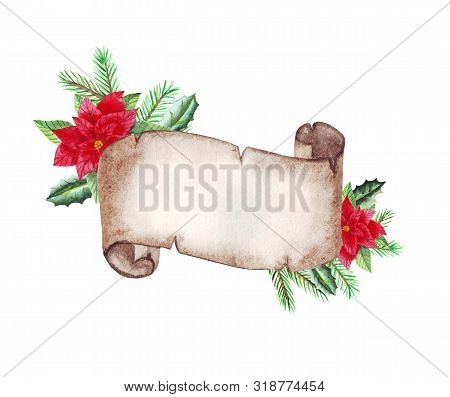 Watercolor Christmas Old Scroll Paper With Fir Branches, Puansetiya And Place For Text. Holiday Deco