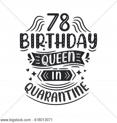 It's My 78 Quarantine Birthday. 78 Years Birthday Celebration In Quarantine.