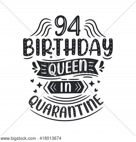 It's My 94 Quarantine Birthday. 94 Years Birthday Celebration In Quarantine.