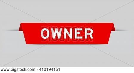 Red Color Inserted Label With Word Owner On Gray Background