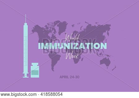 World Immunization Week Medical Background Design. April Event. Syringe, And Vaccine Vector Illustra
